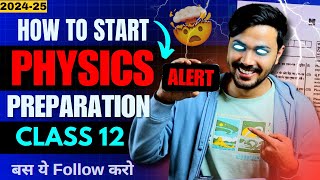 How to Study Physics in Class 12 from Zero?🔥 Score 95+ in Physics | Boards 2024-25 ✅ | Secret Tips