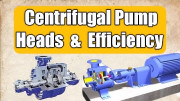 Centrifugal Pumps: Understanding Head and Efficiency in Fluid Mechanics