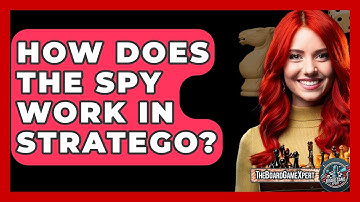 How Does The Spy Work In Stratego? - The Board Game Xpert
