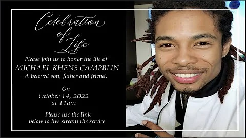 Michael Khens Campblin - A beloved son, father and...