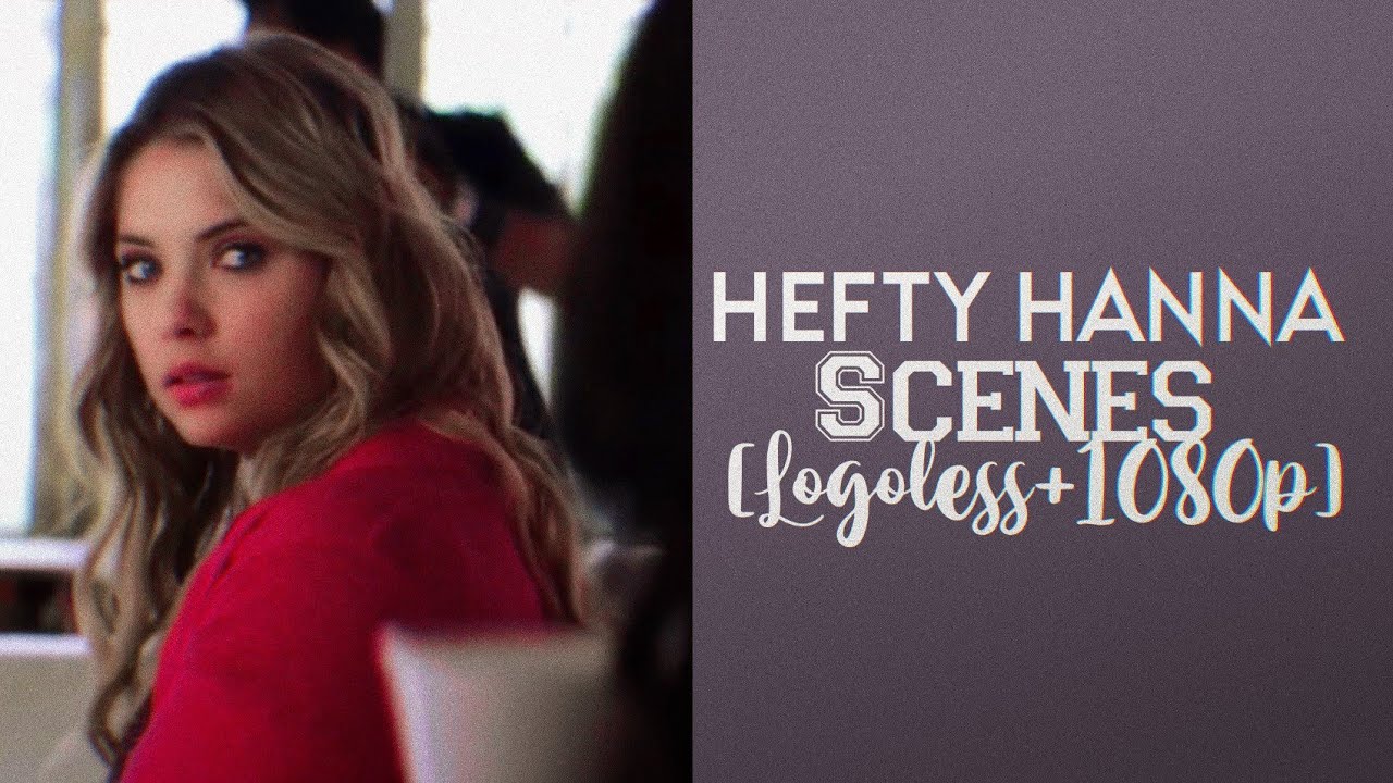 Hefty Hanna marin Scenes [Logoless+1080p] (Pretty litte liars) - YouTube