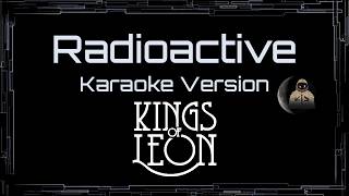 Kings Of Leon • Radioactive (CC Karaoke / Instrumental) @CCKaraoke
