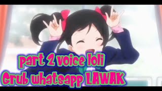 Prank part 2 suara loli cewek grub whatsapp lawak