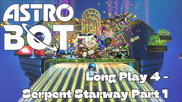 Astro Bot Long Play 4 - Serpent Starway Part 1