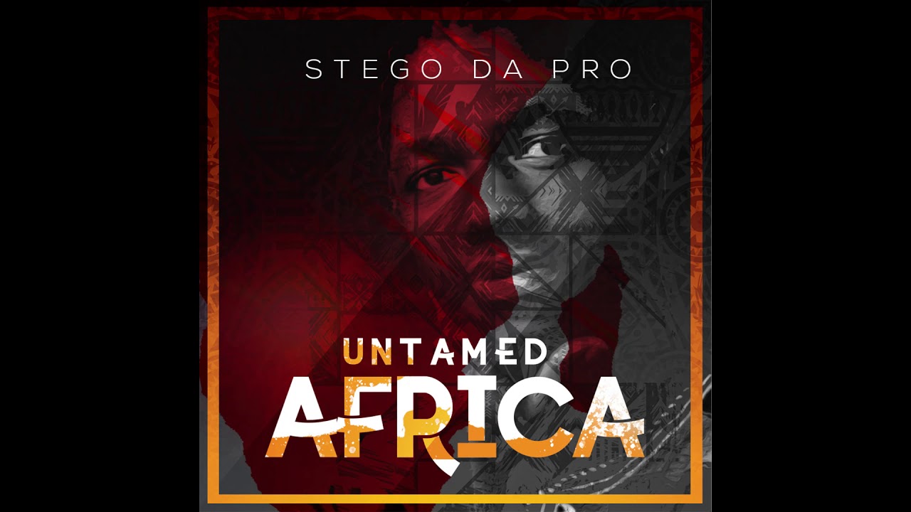 Watch Stego Da Pro - Untamed Africa (Audio) on YouTube Watch Stego Da Pro - Untamed Africa (Audio) on YouTube