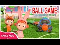 Ball Games - Songs for Children - Best Children&#39;s Songs || Smile Kids HD