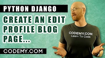 Create An Edit Profile Page - Django Blog #23