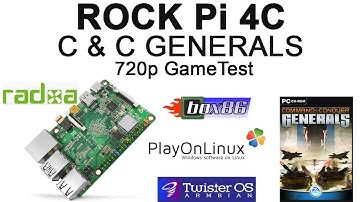 Rock Pi 4C: Twister OS Armbian + box86 + PlayOnLinux - C&C Generals - @720p Test