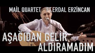 Aşağıdan Gelir Aldıramadım - Mail Quartet ft. Erdal Erzincan [ Canlı Kayıtlar 3 ] Resimi