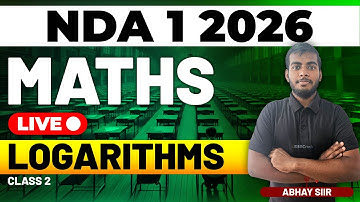 NDA 1 2026 Exam Maths Live - Logarithms - Class 2