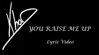 Roy Khan - You Raise Me Up - 2020 - Lyric Video