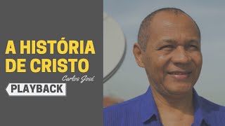 A HISTÓRIA DE CRISTO - 542 - HARPA CRISTÃ - Carlos José chords