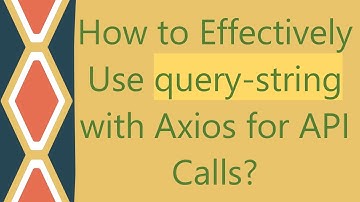 How to Effectively Use query-string with Axios for API Calls?