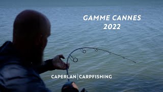 GAMME CANNES 2022  | CAPERLAN CARPFISHING