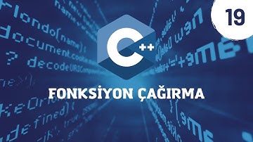 C++ Dersleri #19 - Fonksiyon Çağırma
