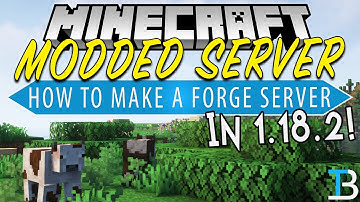 How To Make A Modded Minecraft Server (Forge 1.18.2)