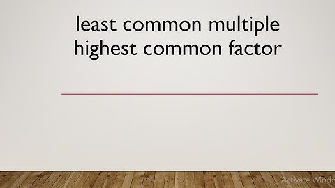 Least Common Multiple / Highest Common Factor   II  O level Math D 4024 Question