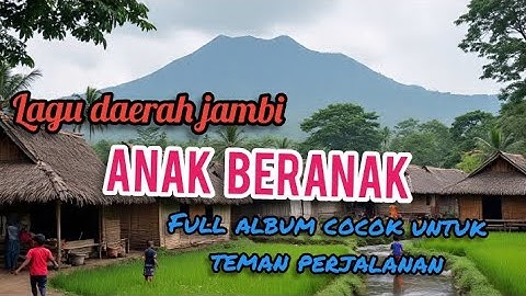 LAGU DAERAH JAMBI | ANAK BERANAK | FULL ALBUM TEMAN PERJALANAN