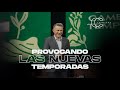 Provocando las nuevas temporadas | Pastor Cash Luna