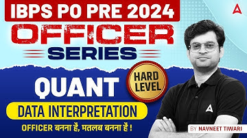 IBPS PO 2024 | Quants Most Data Interpretation Hard Level | IBPS PO Quant | By Navneet Tiwari