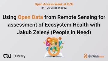 Using Open Data from Remote Sensing for assessment of Ecosystem Health with Jakub Zelený