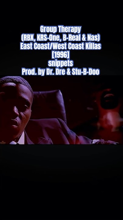 Group Therapy East Coast West Coast Killas Lyrics Group Therapy (RBX, KRS-One, B-Real & Nas) - East Coast/West Coast