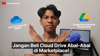 Jangan Beli Cloud Drive Abal-Abal di Marketplace! Google Drive Unlimited Palsu! Onedrive 5TB Palsu!