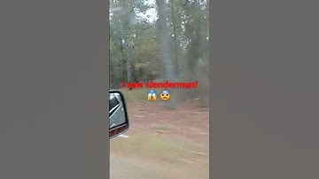 I saw slender man in the woods I saw his head
