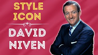 DAVID NIVEN - STYLE ICON - TOP 10 STYLE & LIFE TIPS FROM THE QUINTESSENTIAL ENGLISH GENTLEMAN