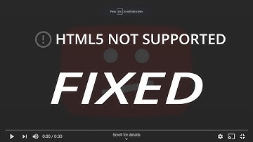 FIX: Your Browser Does Not Appear to Support HTML5
