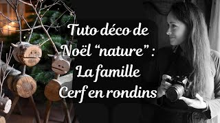 Famille Cerf en rondins (tuto déco nature)