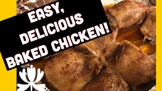 EASY, DELICIOUS BAKED CHICKEN