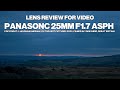 Lens Review For Video: Panasonic G 25mm F1.7 ASPH