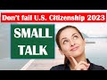 2023  practice small talk for us citizenship test us citizenship interivew