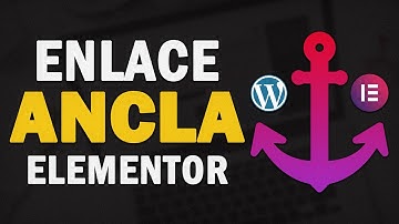 Cómo Crear ENLACES de ANCLAJE en WordPress Con Elementor (2024) Tutorial Paso a Paso