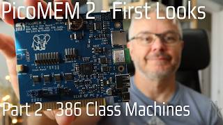 PicoMEM 2 First Looks - Part 2 - 386 Class Machines
