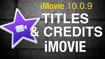 Titles and Credits in iMovie 10 - 2015