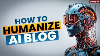How to Humanize AI Written Content | 100% SEO Friendly | #aiblogging #aicontent