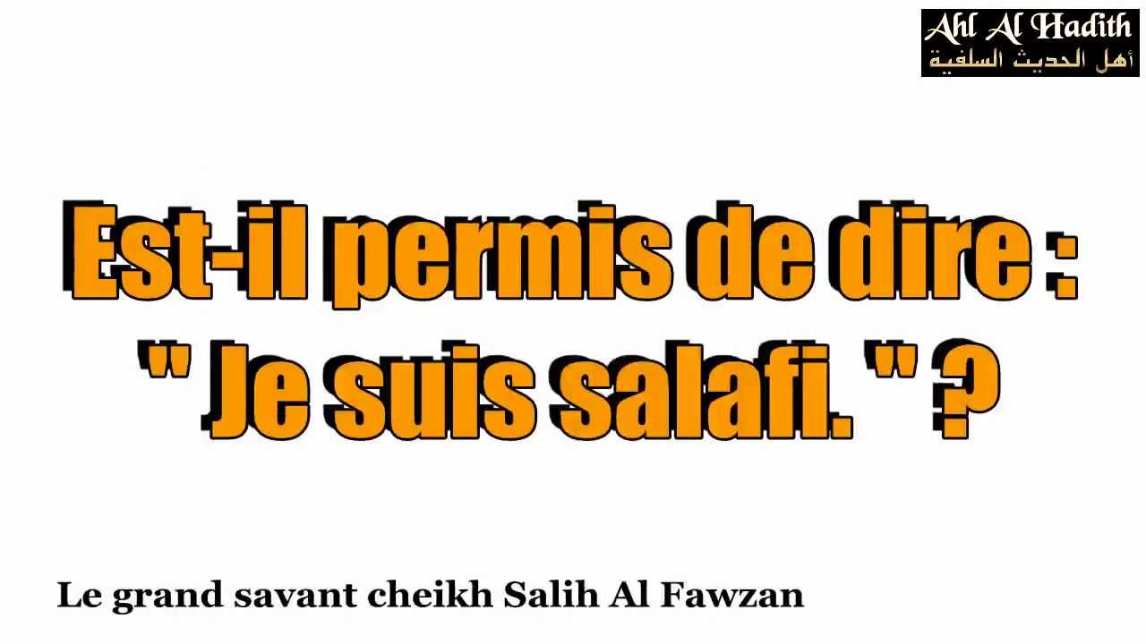 Est-il permis de dire   « Je suis Salafi. »  Cheikh Salih Al Fawzan