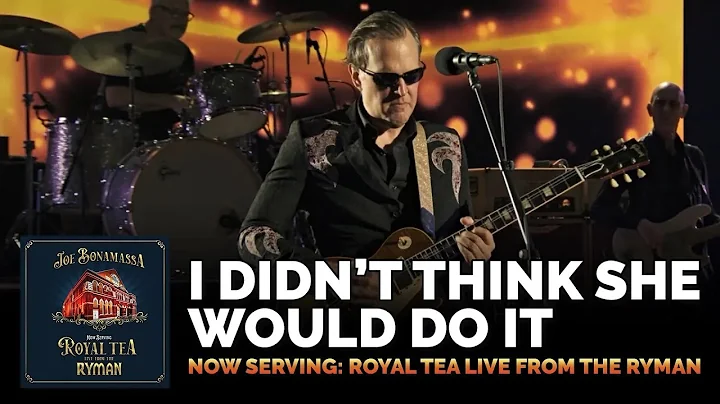 Joe Bonamassa - "I Didn't Think She Would Do It" (...