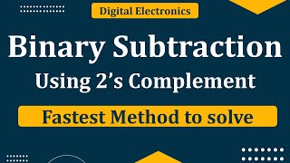 Binary subtraction using 2’s complement | 2’s Complement subtraction