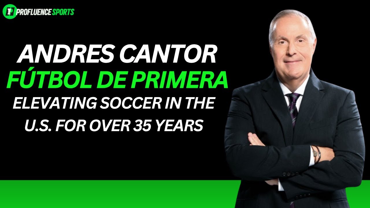 Andres Cantor, Founder of Fútbol de Primera | Elevating Soccer in the U ...