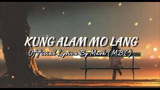 Kung Alam Mo Lang - Official Lyric Video | Mark (MBI)