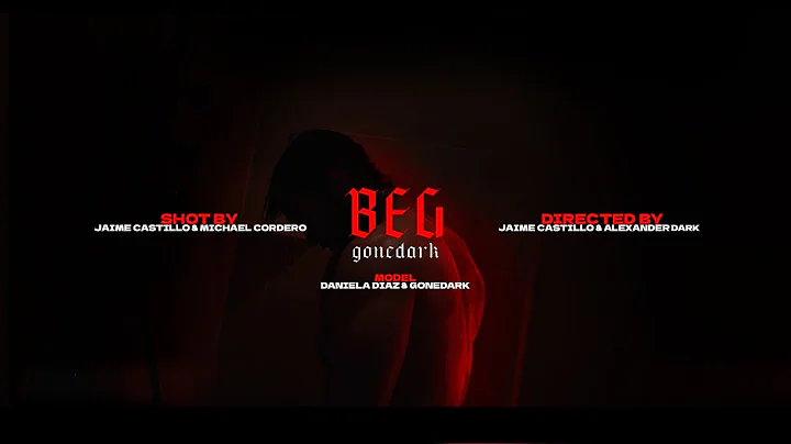 gonedark - BEG (Official Music Video)