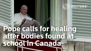 Pope calls for healing over Canada school discovery