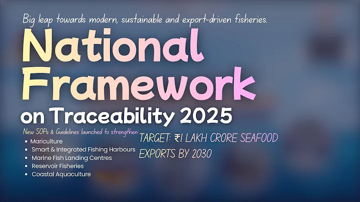 India Unveils Traceability 2025 Framework | Major Boost to Fisheries & Seafood Exports
