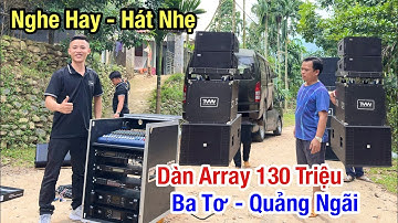 Nghe Hay - Hát Nhẹ “ Hành Trình 600Km Về Quảng Ngãi - Lắp Dàn Array 130 Triệu. LH 0933991244