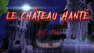 [FR] Minecraft | Le Château Hanté | CourtMétrage Horreur