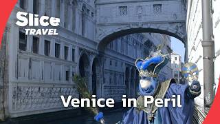 Venice: The Sinking City Fighting for Survival | SLICE TRAVEL | FULL DOC