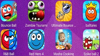 Bounce Ball,Zombie Tsunami,Balltales,Red Hero 4,Masha Cooking,Spike Ball 2, Red and Blue Ball screenshot 5